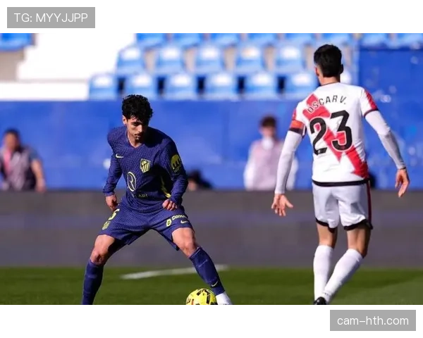 马竞客场0-3爆冷惨败保级队巴列卡诺，控球超五成但零射正